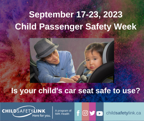 It's National Child Passenger Safety Week! Sept. 17-23, 2023 | IWK ...